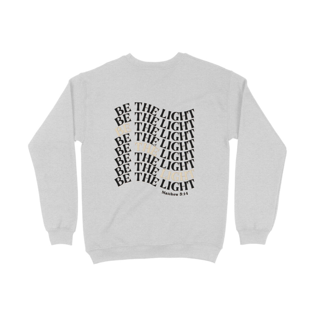Be The Light Sweatshirt